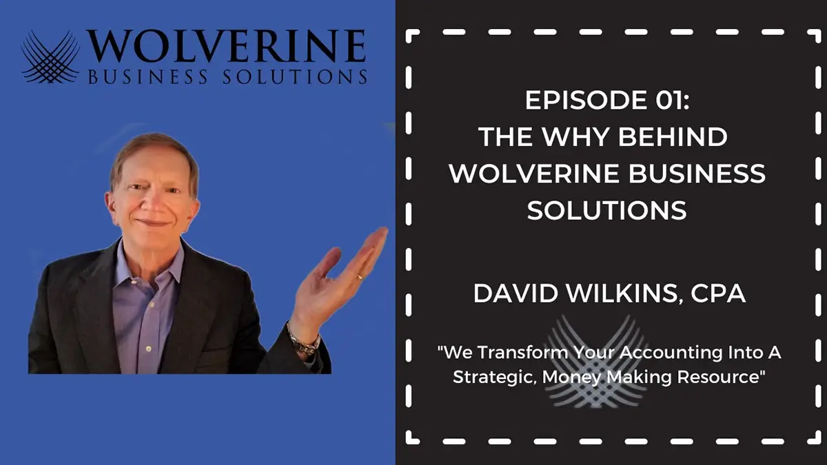 David Wilkins, CPA The Why behind Wolverine